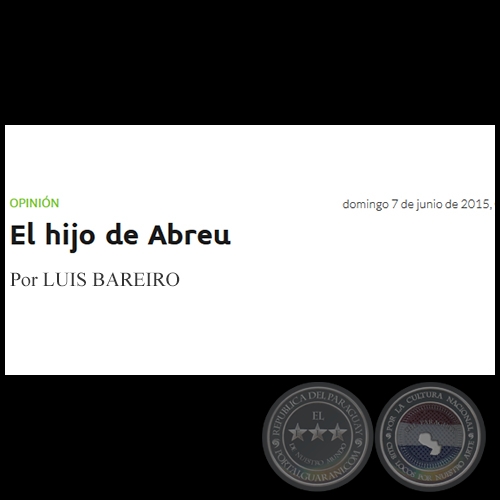 EL HIJO DE ABREU - Por LUIS BAREIRO - Domingo, 07 de Junio de 2015